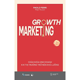 Growth Marketing - Chìa Khóa Kinh Doanh Khi Thị Trường Trở Nên Khó Lường - AZ Việt Nam - Chif Guillebeau