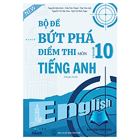 Sách - Bộ đề bứt phá điểm thi vào lớp 10 môn tiếng Anh