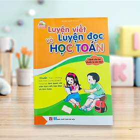 Sách- Luyện viết Luyện Đọc và Học toán dành cho trẻ 4-6 tuổi (Giúp bé tự tin vào lớp 1)