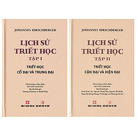 (Bộ 2 Tập) Lịch Sử Triết Học - Johannes Hirschberger - Bùi Văn Nam Sơn hiệu đính - (bìa cứng)