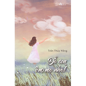 Để con ôm mẹ nhé