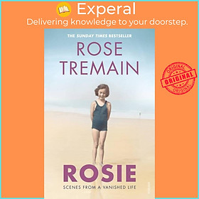 Sách - Rosie - Scenes from a Vanished Life by Rose Tremain (UK edition, paperback)