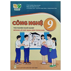 Công Nghệ 9 - Trải Nghiệm Nghề Nghiệp - Mô Đun Lắp Đặt Mạng Điện Trong Nhà (Kết Nối) (Chuẩn)