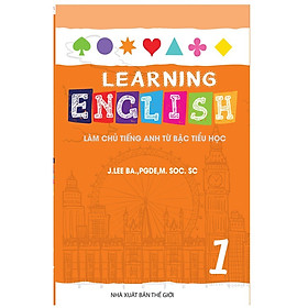 Sách : Learning EngLish 1 – Tiếng Anh Lớp 1 ( 6 -7 tuổi )