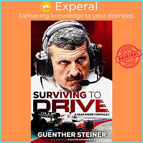 Sách - Surviving to Drive : An exhilarating account of a year inside Formula by Guenther Steiner (UK edition, paperback)
