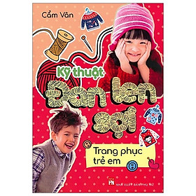 Ảnh bìa Sách- Kỹ Thuật Đan Len Sợi - Trang Phục Trẻ Em