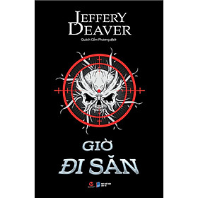 GIỜ ĐI SĂN - Jeffery Deaver - Quách Cẩm Phương dịch – Bách Việt