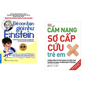 Combo 2 cuốn sách: Để Con Bạn Giỏi Như Einstein + Cẩm Nang Sơ Cấp Cứu Trẻ Em