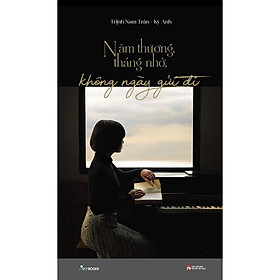 Sách - Năm thương tháng nhớ không ngày gửi đi (tặng kèm bookmark)