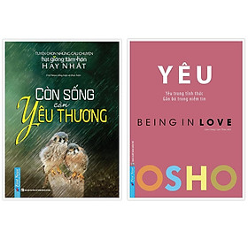 Combo Còn sống còn yêu thương + OSHO Yêu - Bản Quyền