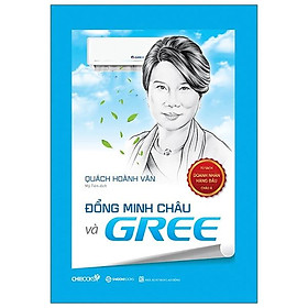 [Download Sách] Đổng Minh Châu Và Gree (Seri Tủ Sách Doanh Nhân Hàng Đầu Châu Á)