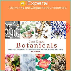 Sách - Just Draw Botanicals : Beautiful Botanical Art, Contemporary Artists, Mode by Helen Birch (UK edition, paperback)