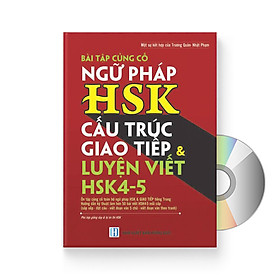 Download sách Bài tập củng cố ngữ pháp HSK cấu trúc giao tiếp & luyện viết HSK4-5 (Sách song ngữ Trung Việt có phiên âm) + DVD quà tặng