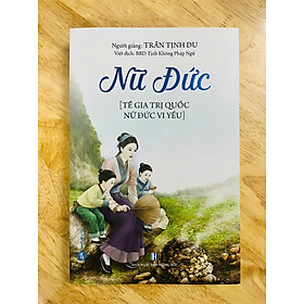 Tề Gia Trị Quốc – Nữ Đức Vi Yếu