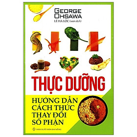 [Download Sách] Thực Dưỡng - Hướng Dẫn Cách Thức Thay Đổi Số Phận