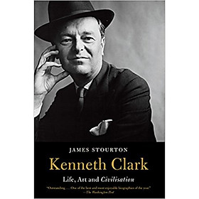 Kenneth Clark  Life Art and Civilisation