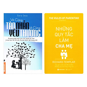 [Download Sách] Combo Vô Cùng Tàn Nhẫn, Vô Cùng Yêu Thương + Những Quy Tắc Làm Cha Mẹ (2 Quyển)