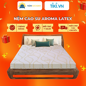 Nệm cao su thiên nhiên Aroma Latex 160x200x15cm