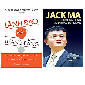 Download sách Combo Jack Ma - Nghệ Thuật Xây Dựng Và Lãnh Đạo Tập Đoàn+Lãnh Đạo Mất Thăng Bằng