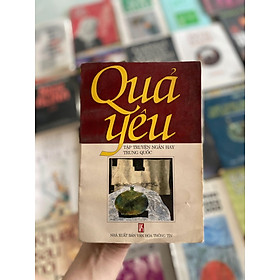 Sách Quả yêu - Tập truyện ngắn hay Trung Quốc