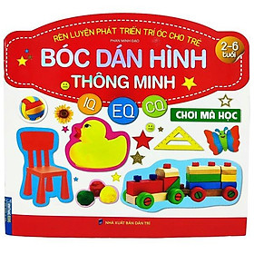 Rèn Luyện Phát Triển Trí Óc Cho Trẻ - Bóc Dán Hình Thông Minh - Chơi Mà Học (2-6 Tuổi)