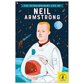 [Download Sách] The Extraordinary Life of Neil Armstrong (Extraordinary Lives)