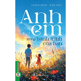 Anh Em Trong Hành Trình Của Bạn