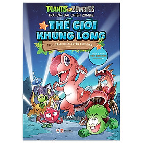 Sách Dành Cho Thiếu Nhi: Trái Cây Đại Chiến Zombie - Thế Giới Khủng Long - Tập 3: Trận Chiến Xuyên Thời Gian 