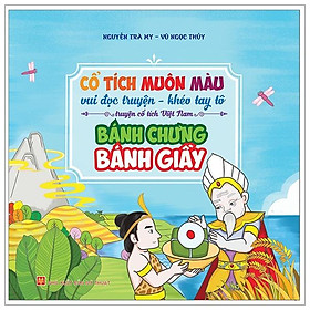 Sách Cổ Tích Muôn Màu - Bánh Chưng Bánh Giầy