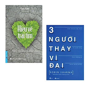 Combo 2 cuốn sách Tư Duy - Kĩ Năng Sống : Hiểu Về Trái Tim (Tái Bản)  +  Ba Người Thầy Vĩ Đại (Tái Bản)