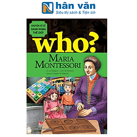 Who Chuyện Kể Về Danh Nhân Thế Giới Maria Montessori