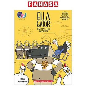 Sách ngoại văn: Reel Books Level 1 - Ella Gator 2 - Fighting Fire With Fire (With Storyplus) - Scholastic