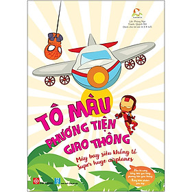 Download sách Tô Màu Phương Tiện Giao Thông - Máy Bay Siêu Khổng Lồ - Super Huge Airplanes