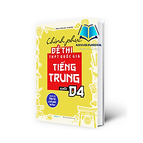 Sách - Chinh phục đề thi THPT quốc gia tiếng Trung khối D4 (MG)