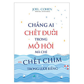 Chẳng Ai Chết Đuối Trong Mồ Hôi Mà Chỉ Chết Chìm Trong Lười Biếng