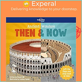 Sách - Ancient Wonders - Then & Now by Lonely Planet Kids Stuart Hill Lindsey Spinks (hardcover)