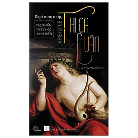 Thi Ca Luận - Tác Phẩm Triết Học Kinh Điển