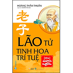 Sách Lão Tử - Tinh Hoa Trí Tuệ Qua Danh Ngôn