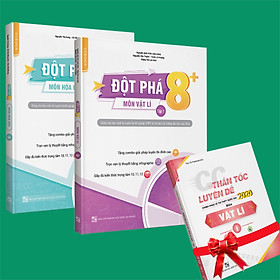 [Download Sách] Sách - Combo Đột phá 8+(Phiên bản 2020) môn Hóa học tập 1 và Vật lý tập 1 (Tặng ngay 1 cuốn CC thần tốc luyện đề 2020 môn Vật lý tập 2)