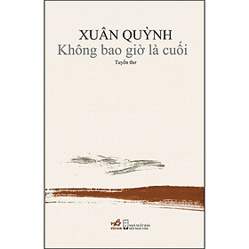 [Download Sách] Không Bao Giờ Là Cuối (Tuyển Thơ)