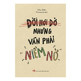 Sách: đời hơi dở nhưng vẫn phải niềm nở