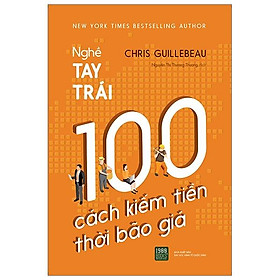 Nghề Tay Trái : 100 Cách Kiếm Tiền Thời Bão Giá