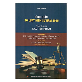 Hình ảnh Bình Luận Bộ Luật Hình Sự Năm 2015 Chương XV - Phần Thứ Hai Các Tội Phạm 