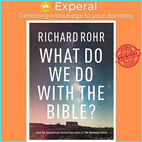 Hình ảnh Sách - What Do We Do With the Bible? by Richard Rohr (UK edition, hardcover)