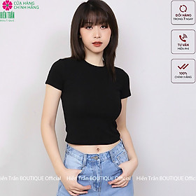 Áo croptop nữ Hiền Trần BOUTIQUE cổ tròn cộc tay vải thun ôm body crotop nữ cotton co giãn tốt nhiều màu