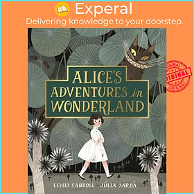 Ảnh bìa Sách - Alice's Adventures in Wonderland by Lewis Carroll Julia Sarda (UK edition, paperback)