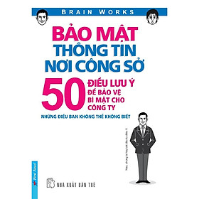 Sách - Bảo Mật Thông Tin Nơi Công Sở - 50 Điều Lưu Ý Để Bảo Vệ Bí Mật Cho Công Ty - First News