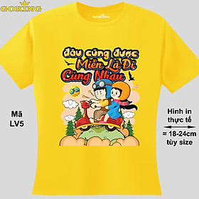 Đâu cũng được, miễn là đi cùng nhau, mã LV5. Áo thun cặp đôi in hình siêu đẹp. Áo phông thoát nhiệt Goking hàng hiệu cao cấp