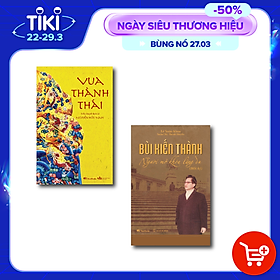 [Download Sách] Combo Vua Thành Thái ( Tiểu Thuyết Lịch Sử) + Bùi Kiến Thành : Người Mở Khóa Lãng Du