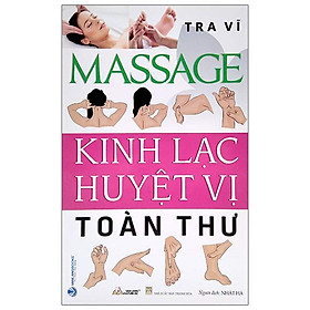 [Download Sách] Massage - Kinh Lạc Huyệt Vị Toàn Thư